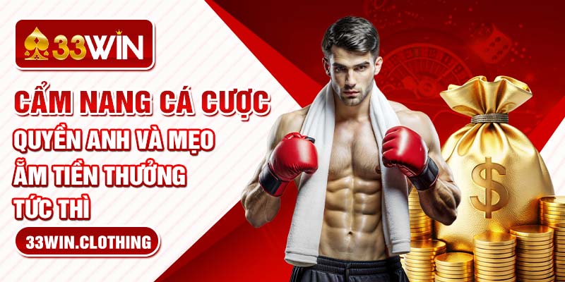 Cẩm Nang Cá Cược Quyền Anh Và Mẹo Ẵm Tiền Thưởng Tức Thì