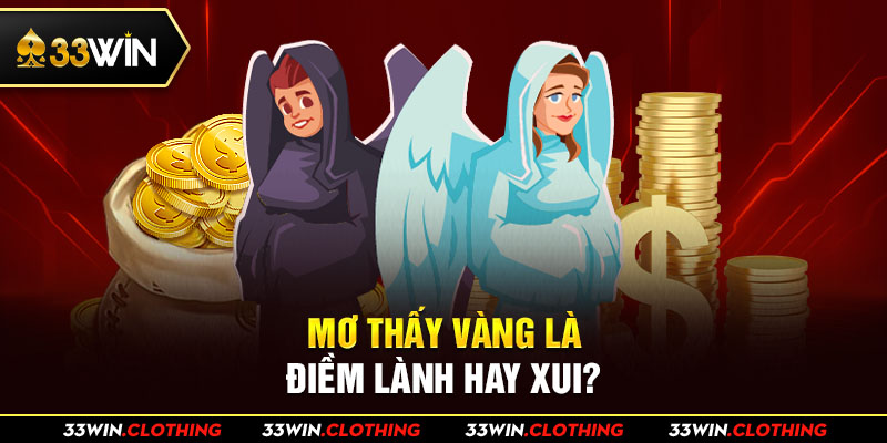 Mơ thấy vàng là điềm tốt hay xui?